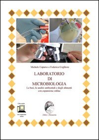 Laboratorio di microbiologia. Le basi, le analisi ambientali e degli alimenti. Con espansione online