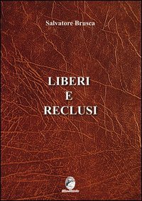 Liberi e reclusi