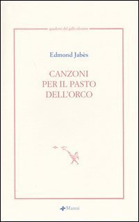 Canzoni per il pasto dell'orco. Testo francese a fronte