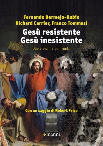 Ges&ugrave; resistente Ges&ugrave; inesistente. Due visioni a confronto