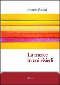 La merce in cui risiedi