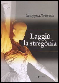 Laggi&ugrave; la streg&ograve;nia