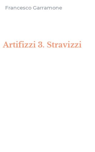 Artifizzi 3. Stravizzi