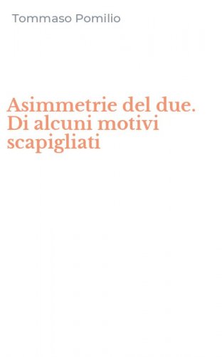 Asimmetrie del due. Di alcuni motivi scapigliati