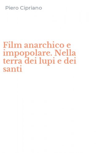 Film anarchico e impopolare. Nella terra dei lupi e dei santi