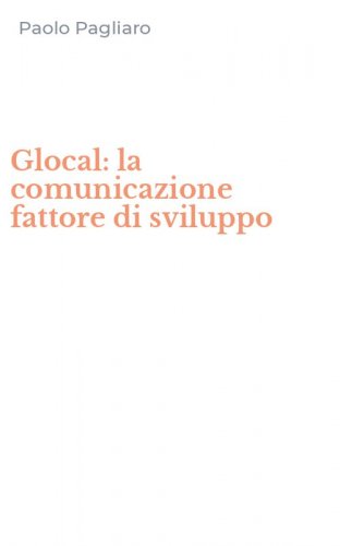 Glocal: la comunicazione fattore di sviluppo