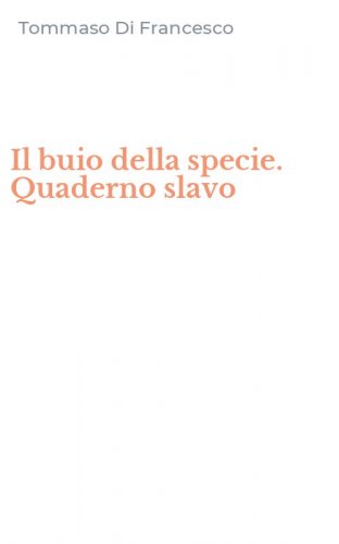 Il buio della specie. Quaderno slavo