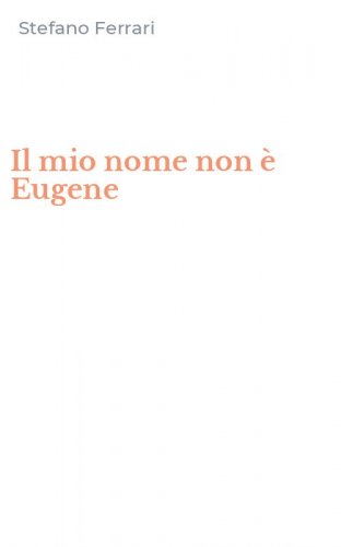 Il mio nome non &egrave; Eugene