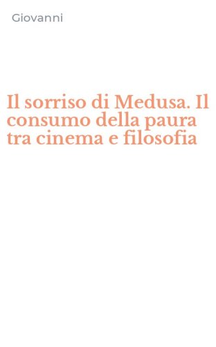 Il sorriso di Medusa. Il consumo della paura tra cinema e filosofia