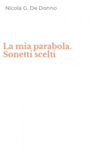 La mia parabola. Sonetti scelti