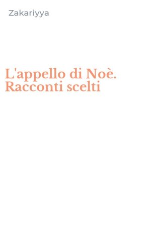 L'appello di No&egrave;. Racconti scelti