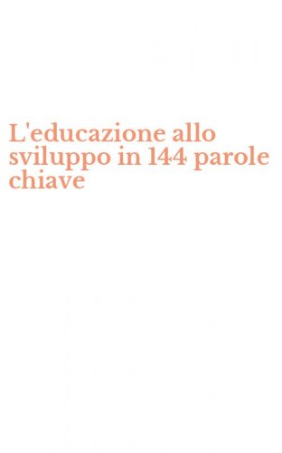 L'educazione allo sviluppo in 144 parole chiave