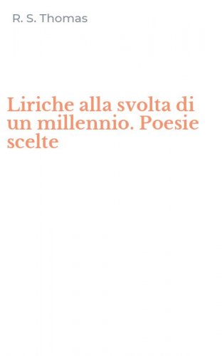 Liriche alla svolta di un millennio. Poesie scelte