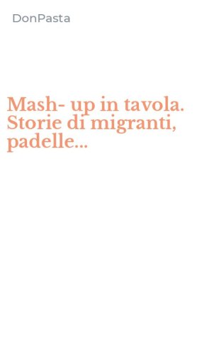 Mash-up in tavola. Storie di migranti, padelle...