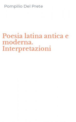 Poesia latina antica e moderna. Interpretazioni