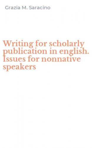 Writing for scholarly publication in english. Issues for nonnative speakers