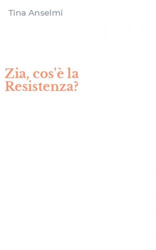 Zia, cos'&egrave; la Resistenza?