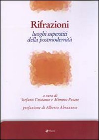 Rifrazioni. Luoghi superstiti della postmodernit&agrave;