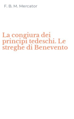 La congiura dei principi tedeschi. Le streghe di Benevento
