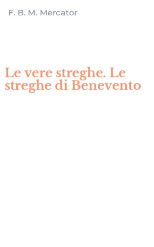 Le vere streghe. Le streghe di Benevento