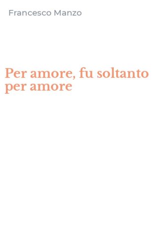 Per amore, fu soltanto per amore