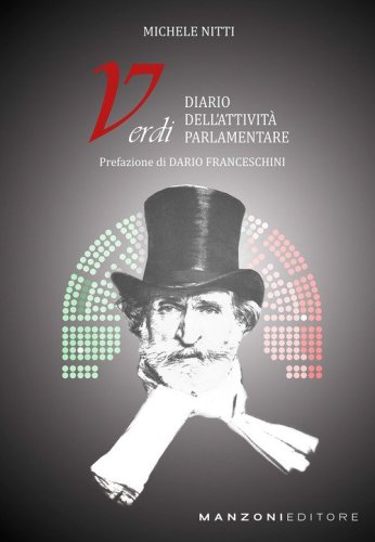 Verdi. Diario dell'attivit&agrave; parlamentare