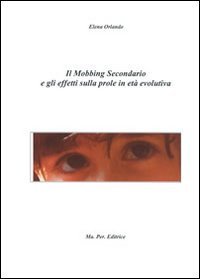 Il mobbing secondario e gli effetti sulla prole in et&agrave; evolutiva