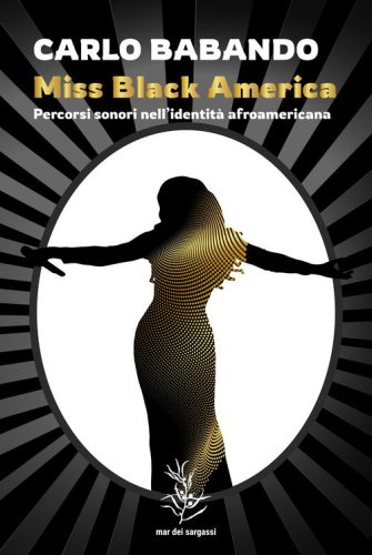 Miss Black America. Percorsi sonori nell'identit&agrave; afroamericana