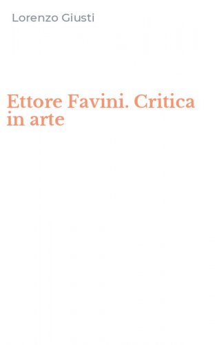 Ettore Favini. Critica in arte