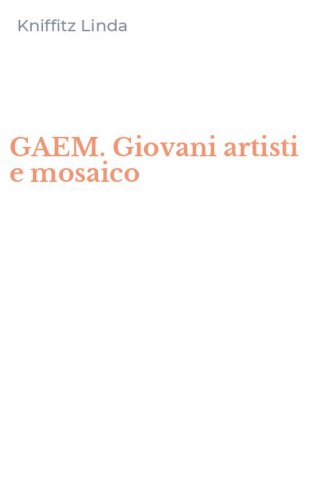 GAEM. Giovani artisti e mosaico