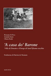 'A casa do' Barone. Villa di Donato e il borgo di Sant'Eframo vecchio