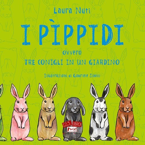 I P&igrave;ppidi. Ovvero tre conigli in un giardino