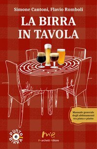La birra in tavola. Manuale generale degli abbinamenti tra pinta e piatto