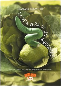 La vita vera di un bruchino (che si &egrave; salvato dal finire nel pentolone del minestrone)