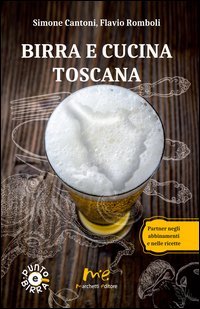 Birra e cucina toscana. Partner negli abbinamenti e nelle ricette