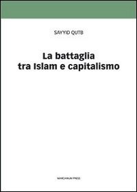 La battaglia tra Islam e capitalismo