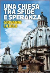 Una Chiesa tra sfide e speranza. Il respiro della diplomazia vaticana - IL RESPIRO DELLA DIPLOMAZIA VATICANA