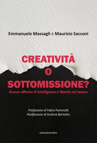 Creativit&agrave; o sottomissione? Nuove officine d'intelligenza e libert&agrave; nel lavoro
