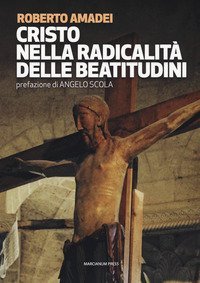 Cristo nella radicalit&agrave; delle beatitudini