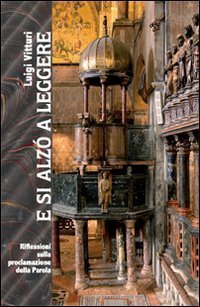 E si alz&ograve; a leggere. Riflessioni sulla proclamazione della Parola