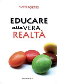 Educare alla vera realt&agrave;