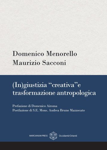 (In)giustizia &laquo;creativa&raquo; e trasformazione antropologica