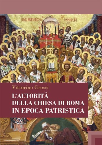L'autorit&agrave; della Chiesa di Roma in epoca patristica