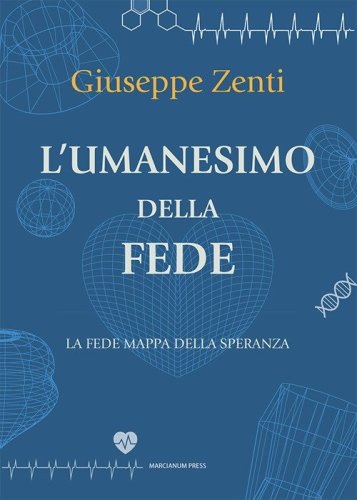 L'umanesimo della fede. La fede mappa della speranza