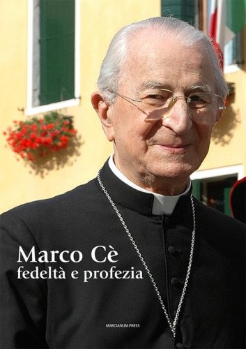 Marco C&egrave;. Fedelt&agrave; e profezia