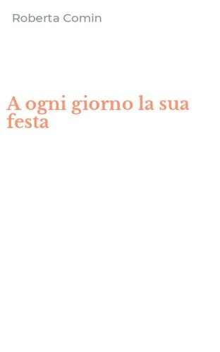 A ogni giorno la sua festa