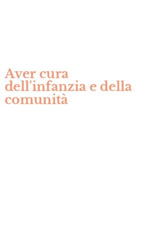 Aver cura dell'infanzia e della comunit&agrave;