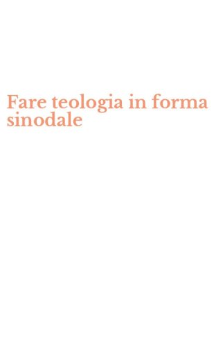 Fare teologia in forma sinodale
