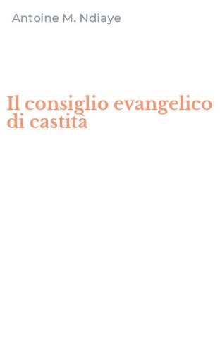 Il consiglio evangelico di castit&agrave;