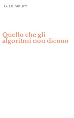 Quello che gli algoritmi non dicono